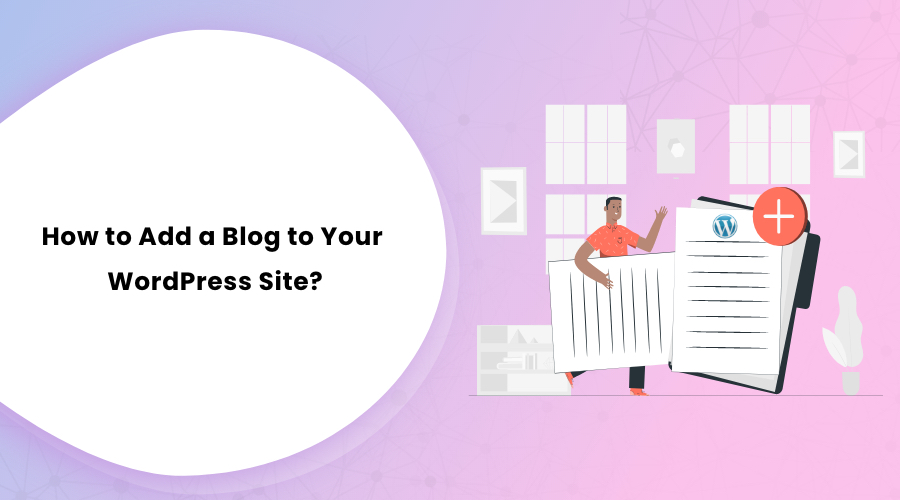 How to Add a Blog to Your WordPress Site