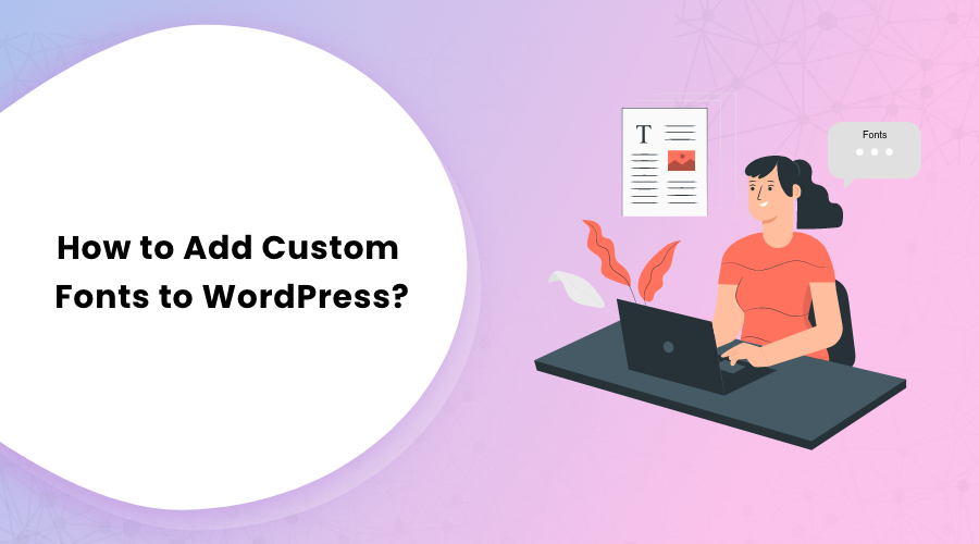 How to Add Custom Fonts to WordPress