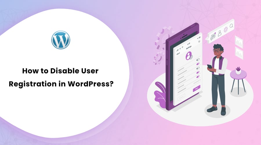 How to Disable User Registration in WordPress